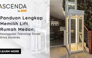Panduan Cerdas Memilih Lift Rumah Medan 11 Panduan memilih lift rumah Medan dengan teknologi screw-drive Ascenda by Cibes untuk hunian bertingkat modern.